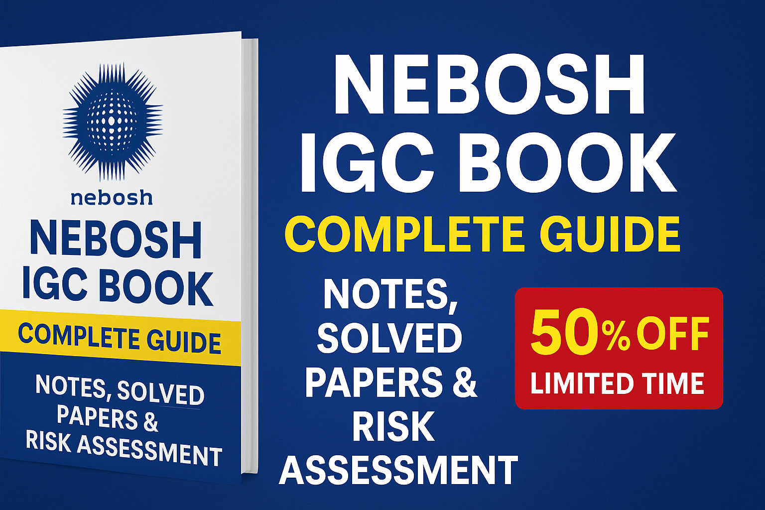 Download the NEBOSH IGC Book – Complete Guide: Your Key to Passing the NEBOSH IGC Exam