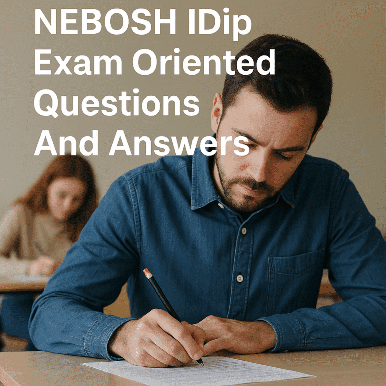 NEBOSH IDip Exam Oriented Questions And Answers