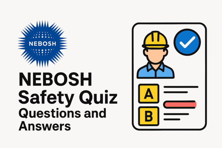 NEBOSH Safety Quiz Questions and Answers