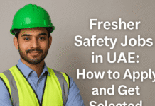 Fresher Safety Jobs in UAE: How to Apply and Get Selected