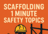 Scaffolding 1 Minute Safety Topics