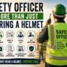 Safety Officer Is More Than Just Wearing a Helmet